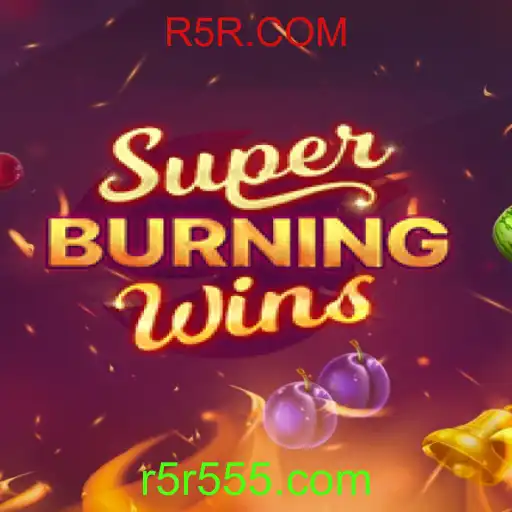 Descubra o Fascinante Mundo de SuperBurningWins com R5R.COM